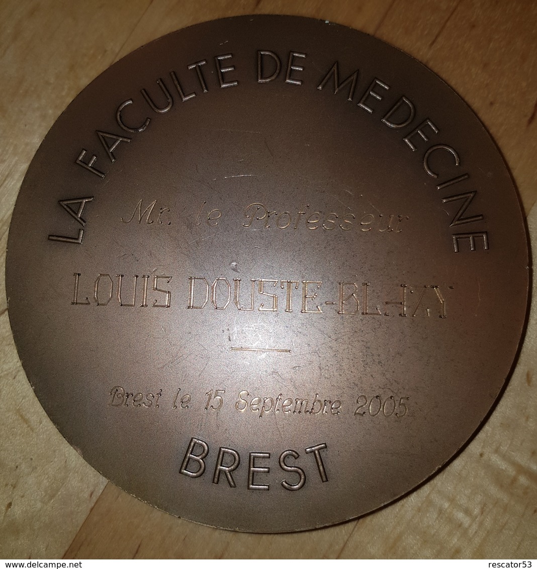 Très Rare Grande Medaille De 9cm Bronze La Faculté De Médecine De Brest Au Prof.Louis DOUSTE-BLAZY - Autres & Non Classés