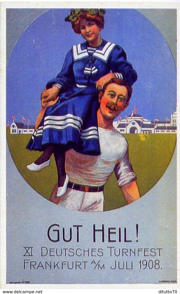 Gut Heil - XI Deutsches Turnfest Frankfurt 1908 - Sport - Germania 1908 - Riproduzione Da Originale - Autres & Non Classés