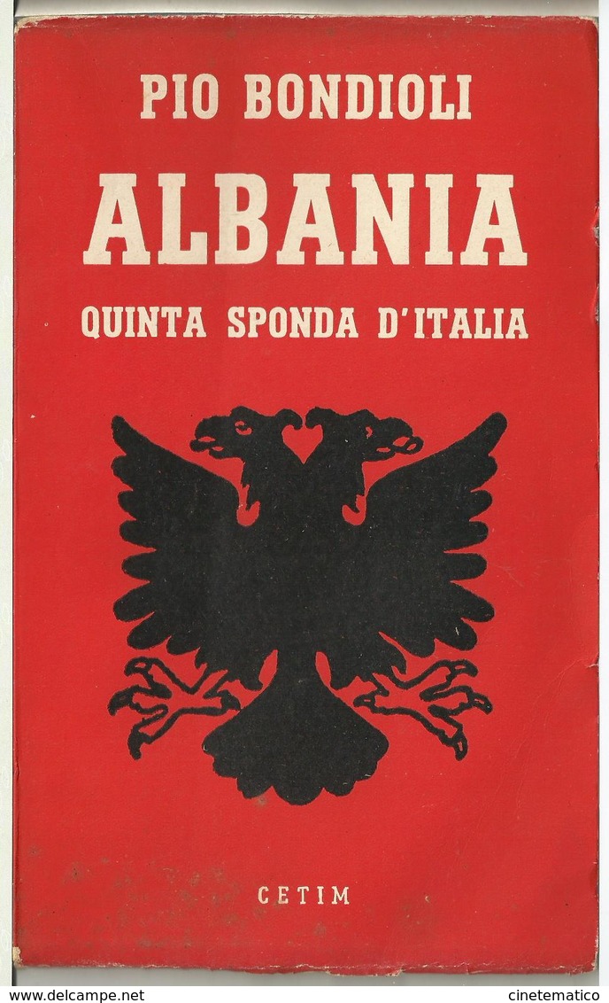 Libro "ALBANIA QUINTA SPONDA D'ITALIA" Di Pio Bondioli - Geschiedenis, Biografie, Filosofie