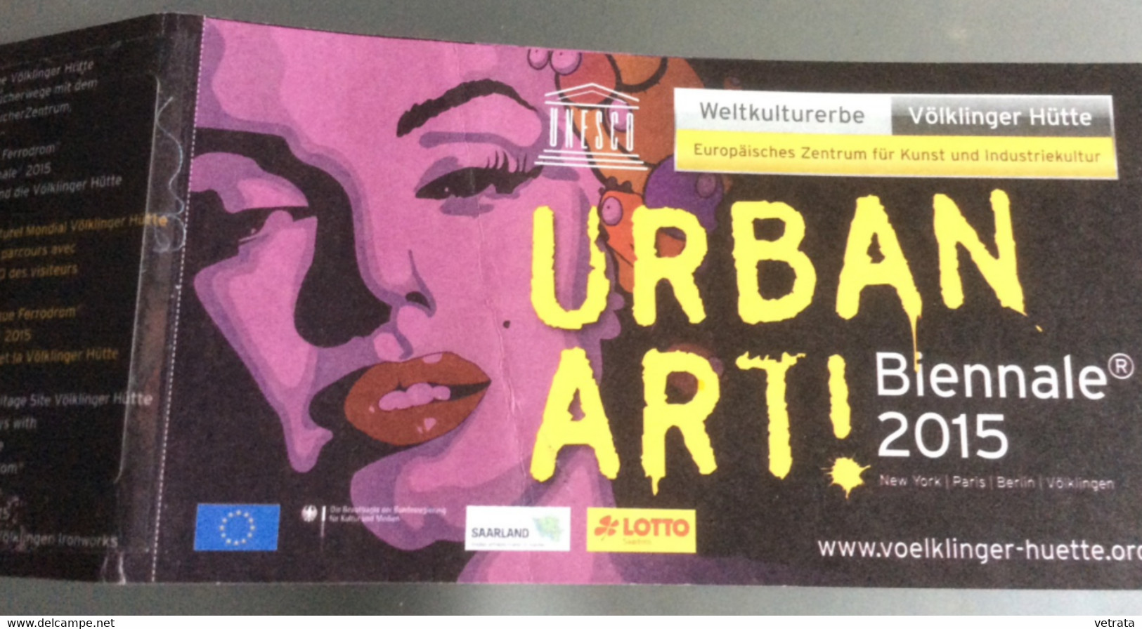"Urban Art, Biennale 2015" & Expo Schädel, Völkinger, Allemagne : 2 Cartes Postales 1 Dépliant & 1 Plan & Ticket D'entré - Autres & Non Classés