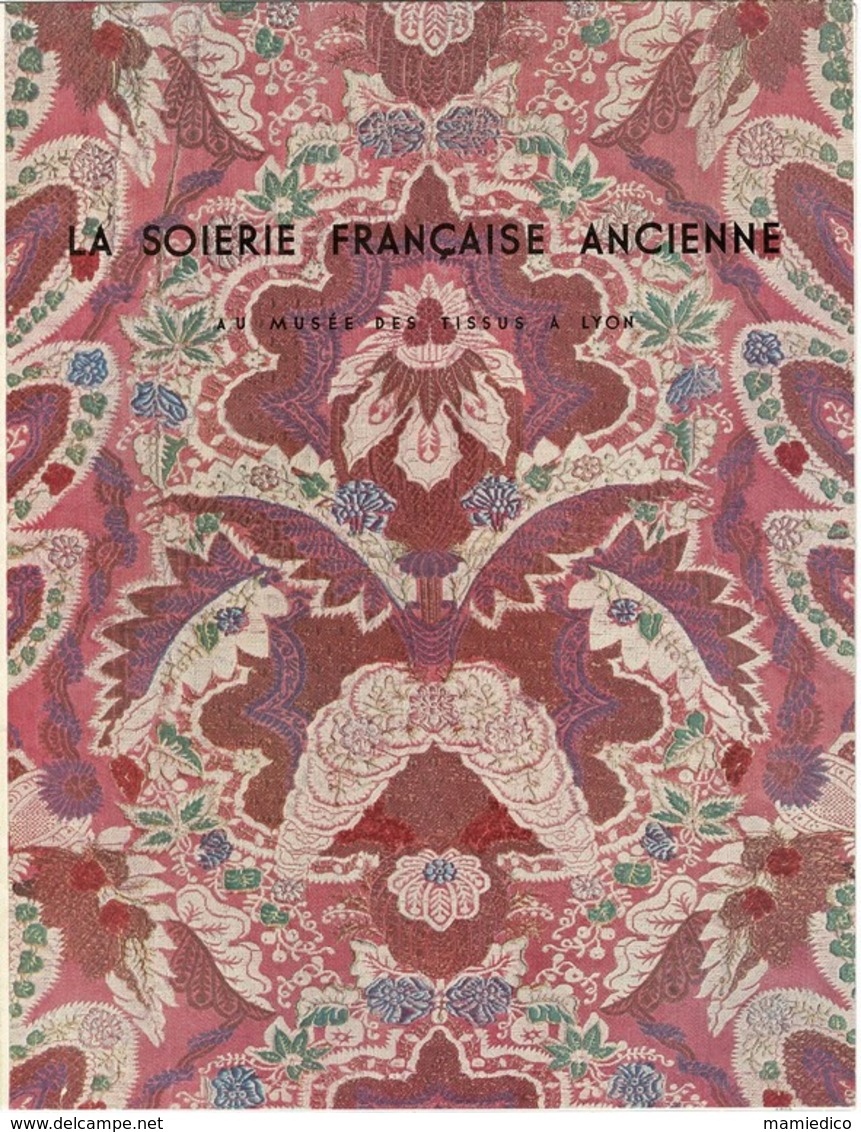 LA SOIERIE FRANCAISE Au Musée Des Tissus à Lyon 8 Pages TTBE 24/32cm - Tapis & Tapisserie