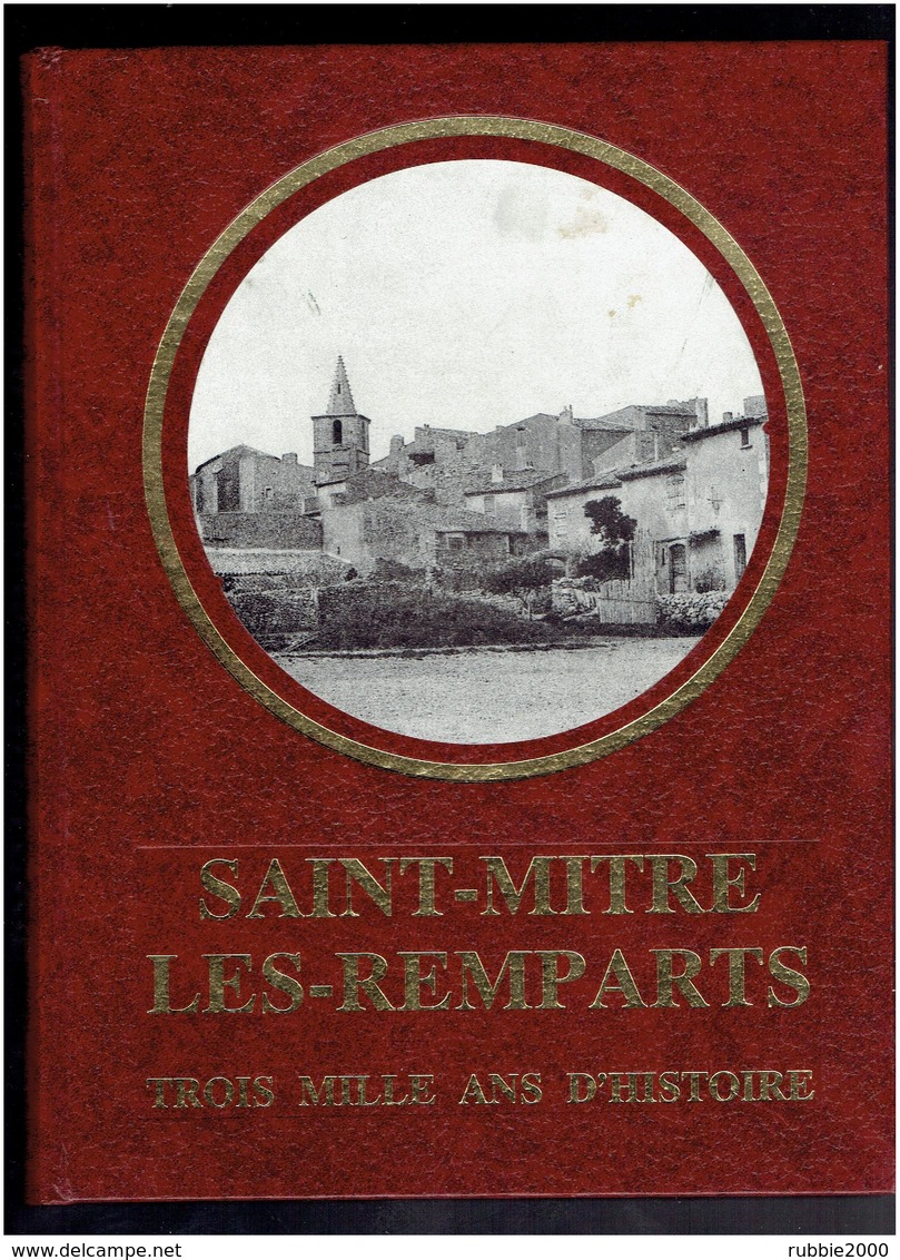 SAINT MITRE LES REMPARTS 1986 TROIS MILLE ANS D HISTOIRE ILLUSTREE DE LA COMMUNE - Côte D'Azur