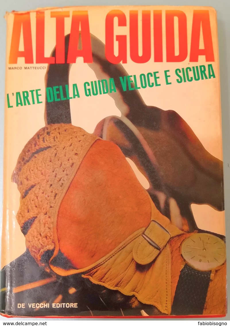 1964 Matteucci Marco - Alta Guida L'arte Della Guida Veloce E Sicura - De Vecchi Editore - Moteurs