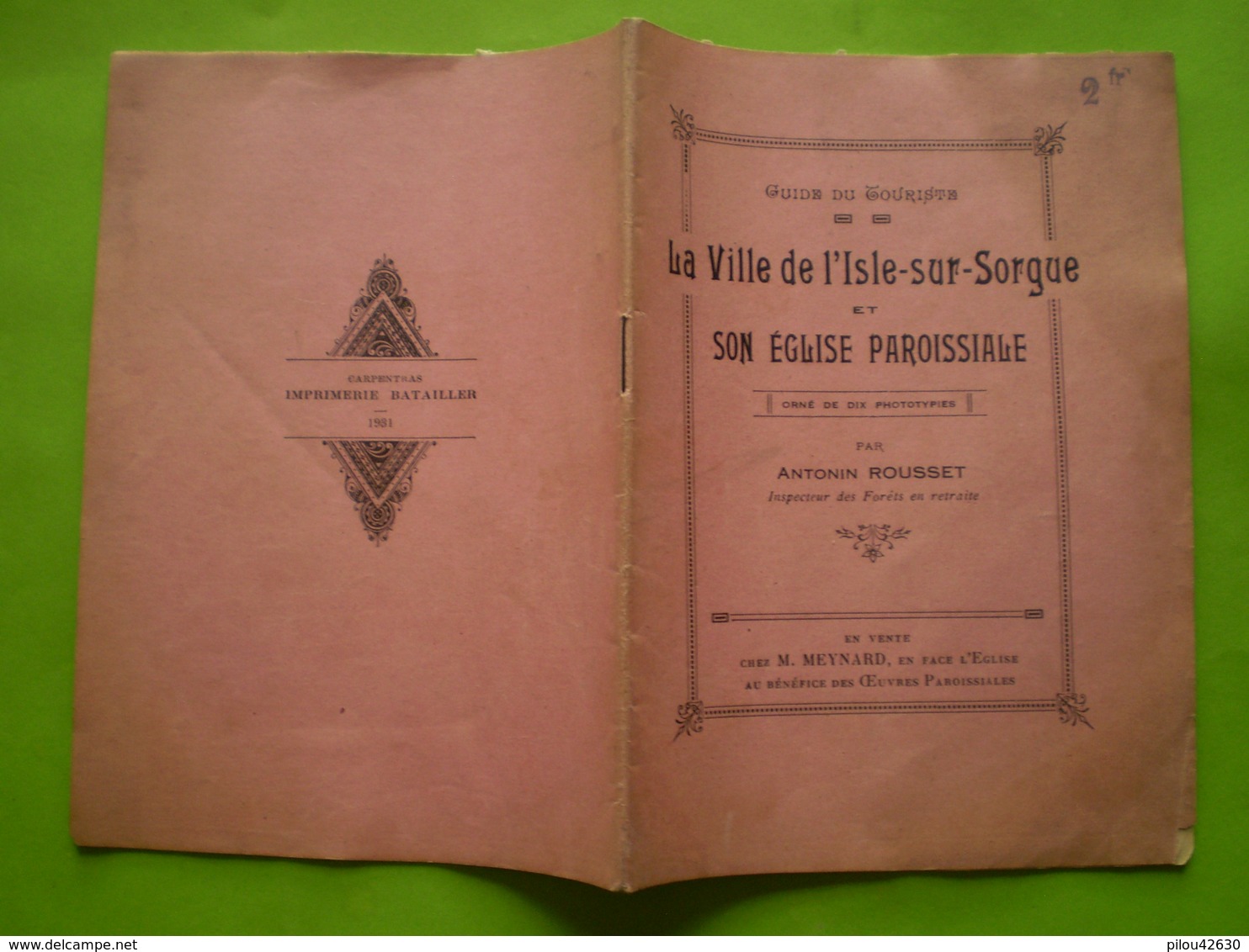 L'Isle Sur Sorgue Et Son église Paroissiale De Antoine Rousset Inspecteur Des Forêts En Retraite.1931.Vaucluse - Provence - Alpes-du-Sud