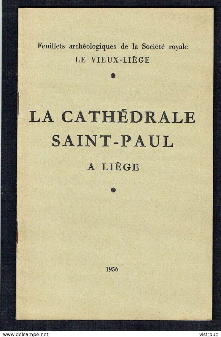 LIEGE - LA CATHEDRALE SAINT-PAUL - Edition : 1956 - Feuillets Archéologiques De La Société Royale "LE VIEUX-LIEGE". - Belgium