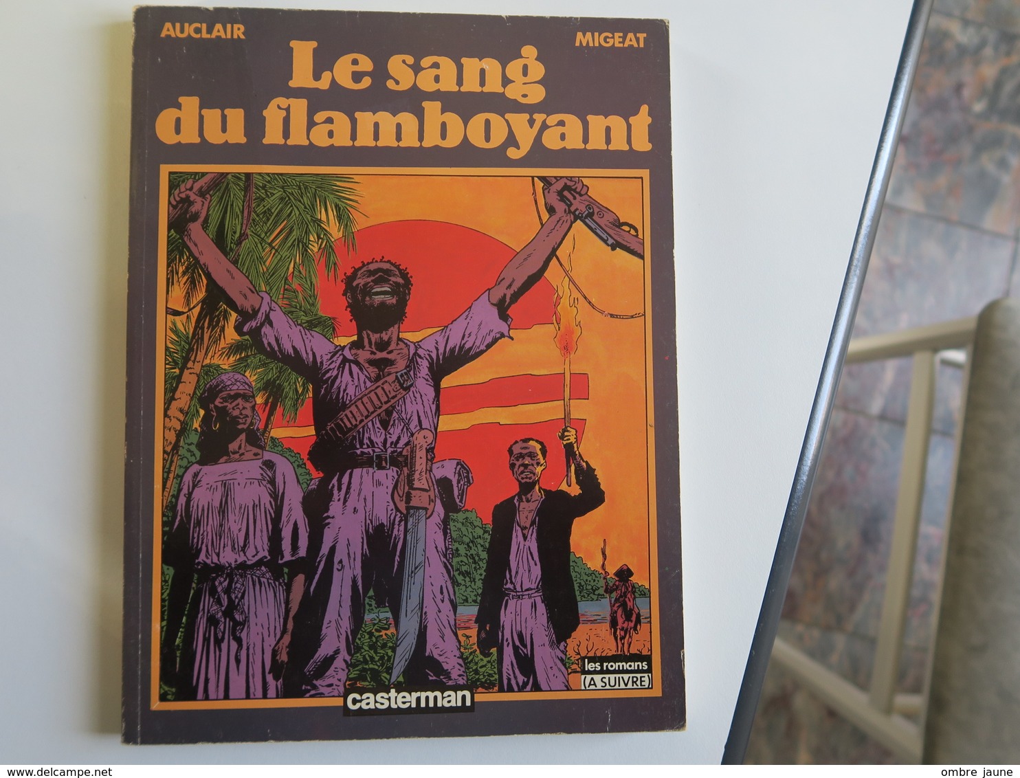 Le  Sang Du Flamboyant  - AUCLAIR Et MIGEAT - Edition Original 1985 - Casterman - - Autres & Non Classés