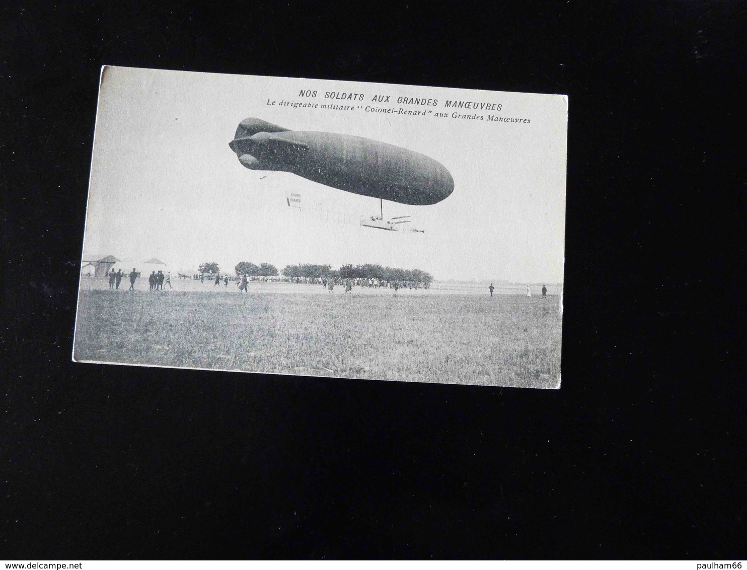 NOS SOLDATS AUX GRANDES MANOEUVRES     LE DIRIGEABLE MILITAIRE  COLONEL RENARD AUX GRANDES MANOEUVRES - Dirigeables