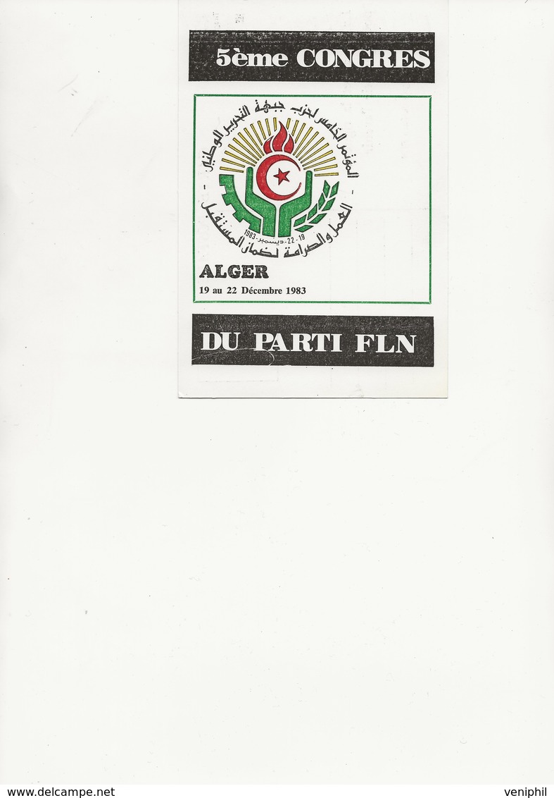 ALGERIE - 5 EME CONGRES DU PARTI F.L.N.-ALGER 1983 -TIRAGE 1000 EXEMPLAIRES - Partiti Politici & Elezioni