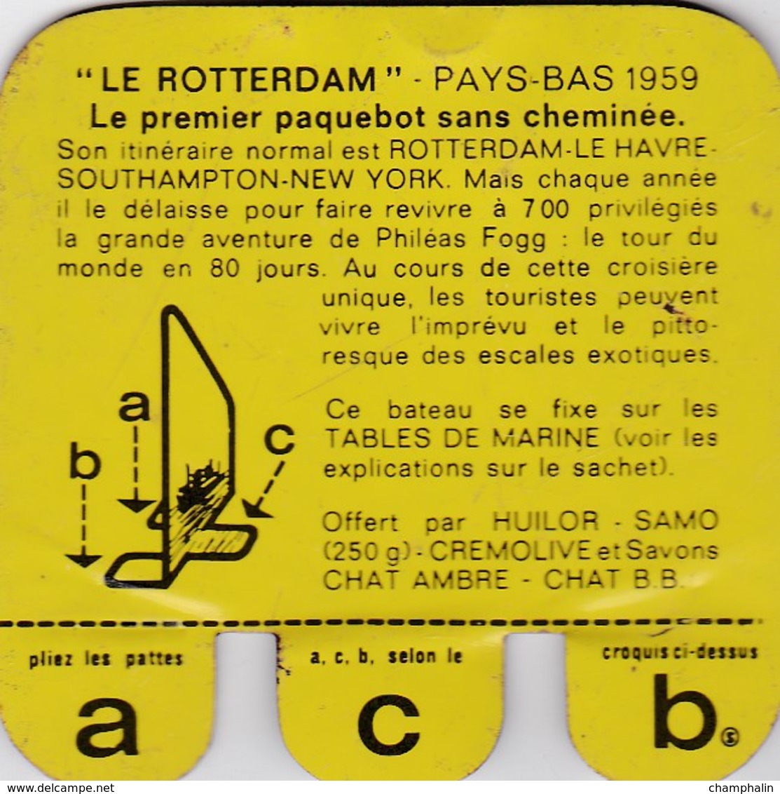 Figurine Publicitaire Huilor Dulcine Samo Crémolive - Bateau Le Rotterdam - Pays-Bas 1959 - Années 60/70 - Tôle - Sonstige & Ohne Zuordnung