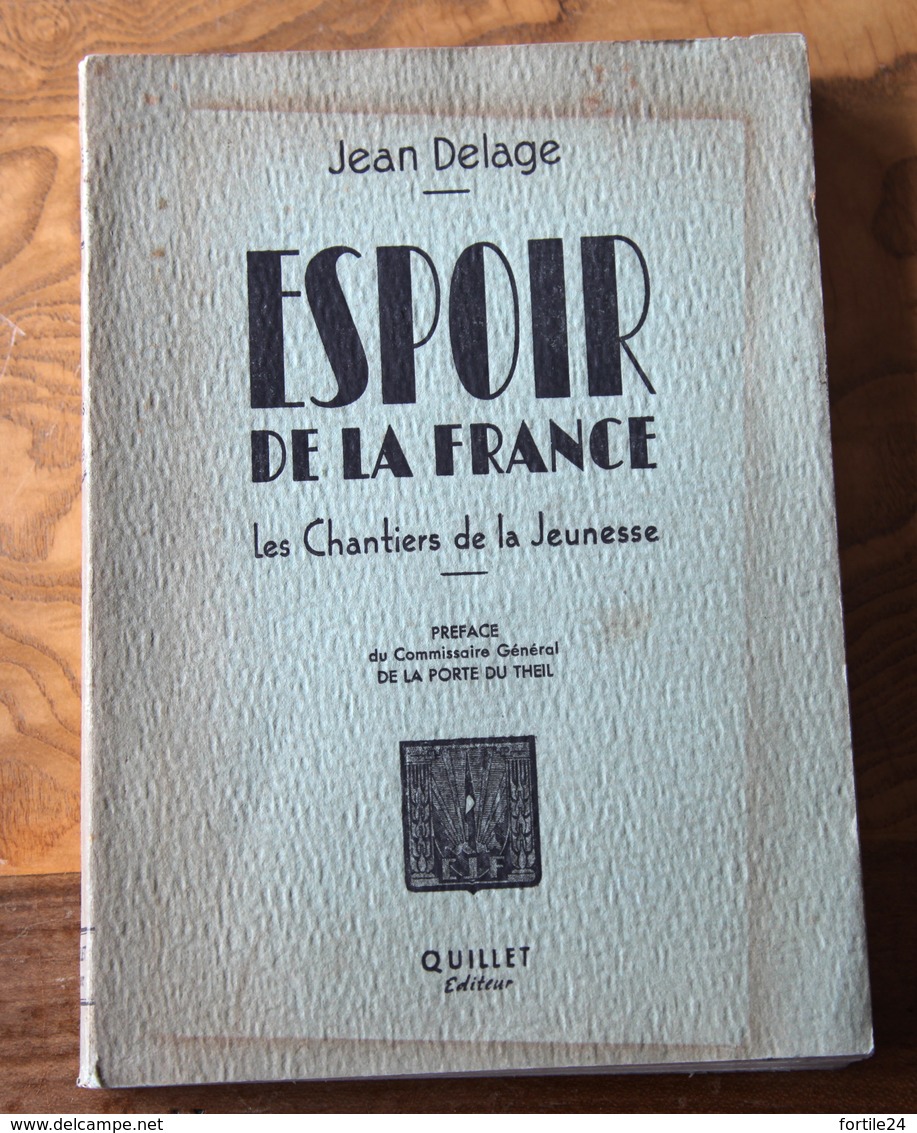 Les Chantiers De La  Jeunesse.Espoir De La France. Jean Delage. Quillet. 1942  CHANTIERS DE JEUNESSE - 1901-1940