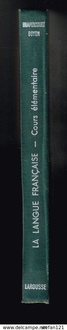 La Langue Française - Brandicourt Et Boyon - 1948 - CE - CM - 208 Pages 21 X 15 Cm - 6-12 Ans