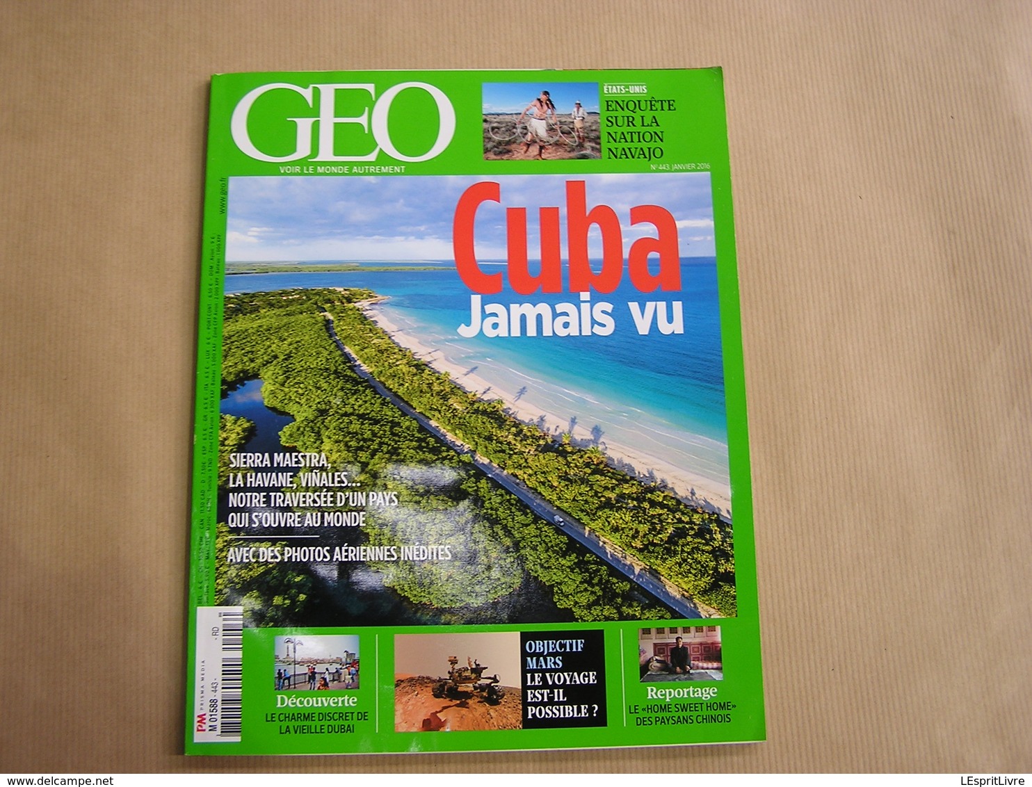 GEO Magazine N° 443 Géographie Voyage Monde La Havane Cuba Jamais Vu Dubai Arabie Mars Paysans Chine Indien Navajo USA - Tourisme & Régions