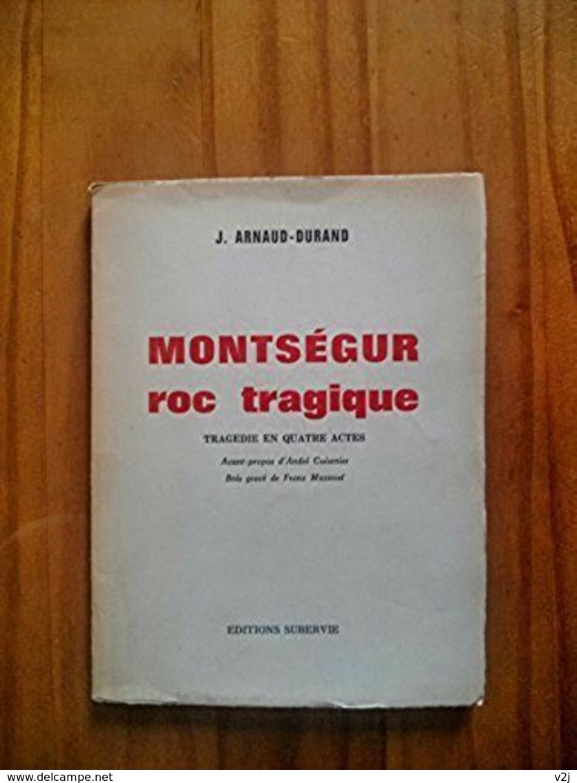 Montségur, Roc Tragique, Tragédie En 4 Actes - J Arnaud-Durand - Dédicace De L'auteur - Livres Dédicacés