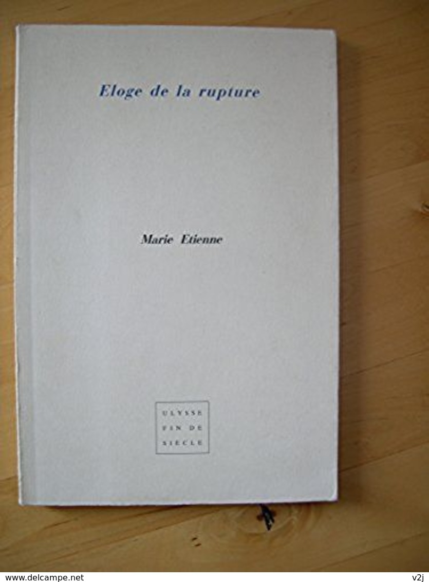 Éloge De La Rupture - Marie Étienne - Auteurs Français