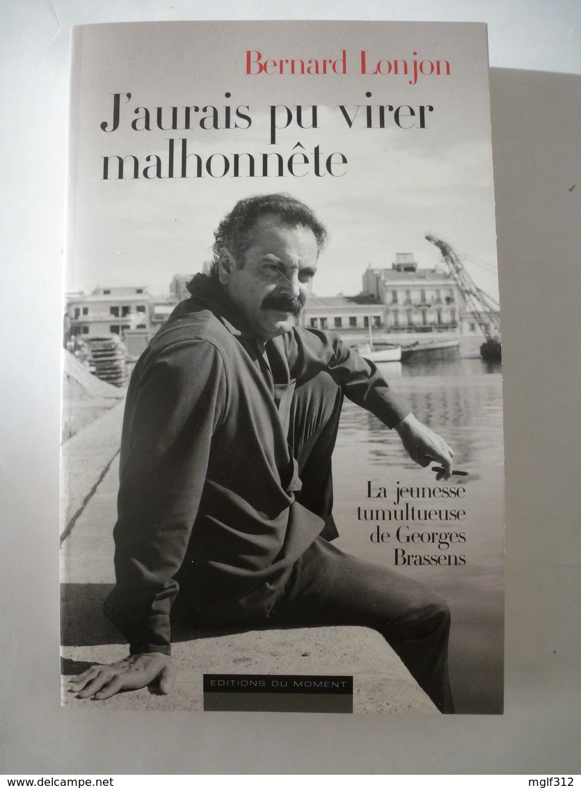 GEORGES BRASSENS : J'aurais Pu Virer Malhonnête De Bernard Lonjon - Edition De 2010 - Détails Sur Les Scans. - Musique