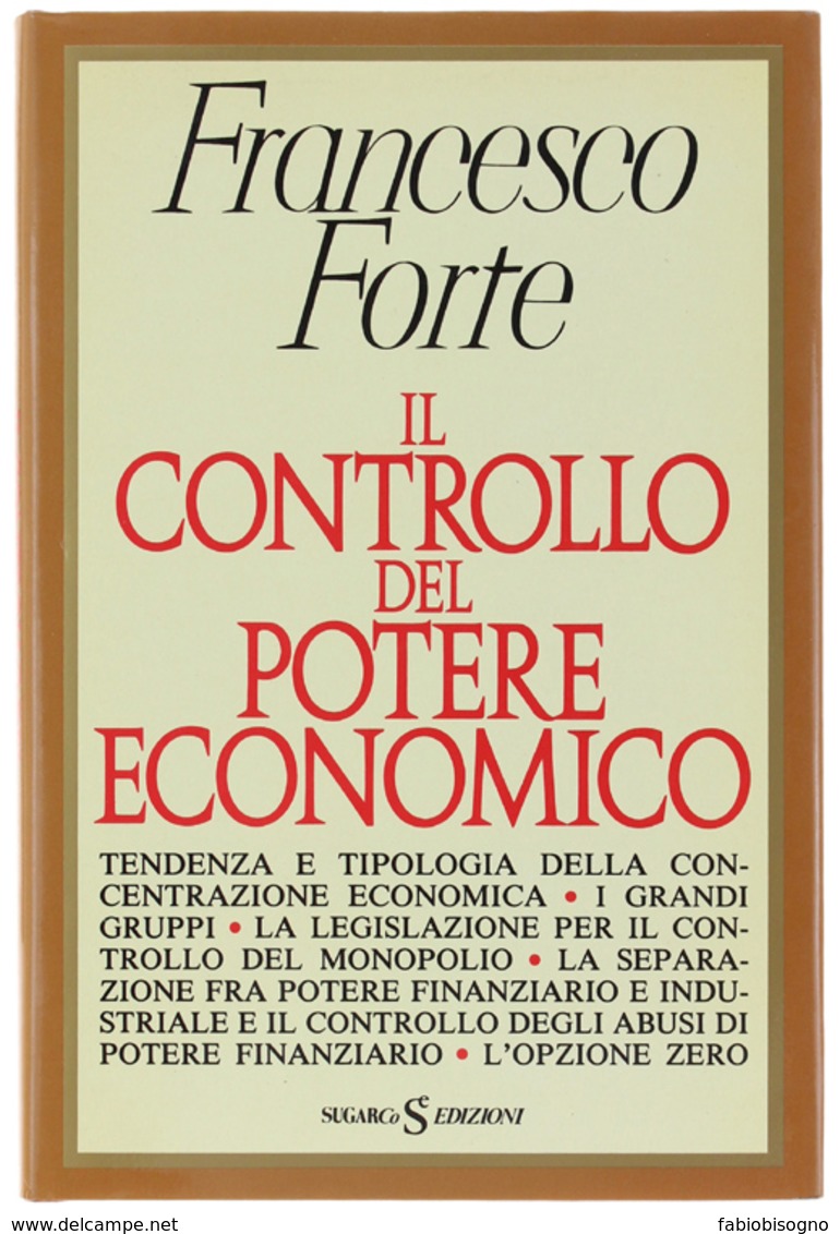 1988 - Francesco Forte - Il Controllo Del Potere Economico - Sugarco - Sociedad, Política, Economía