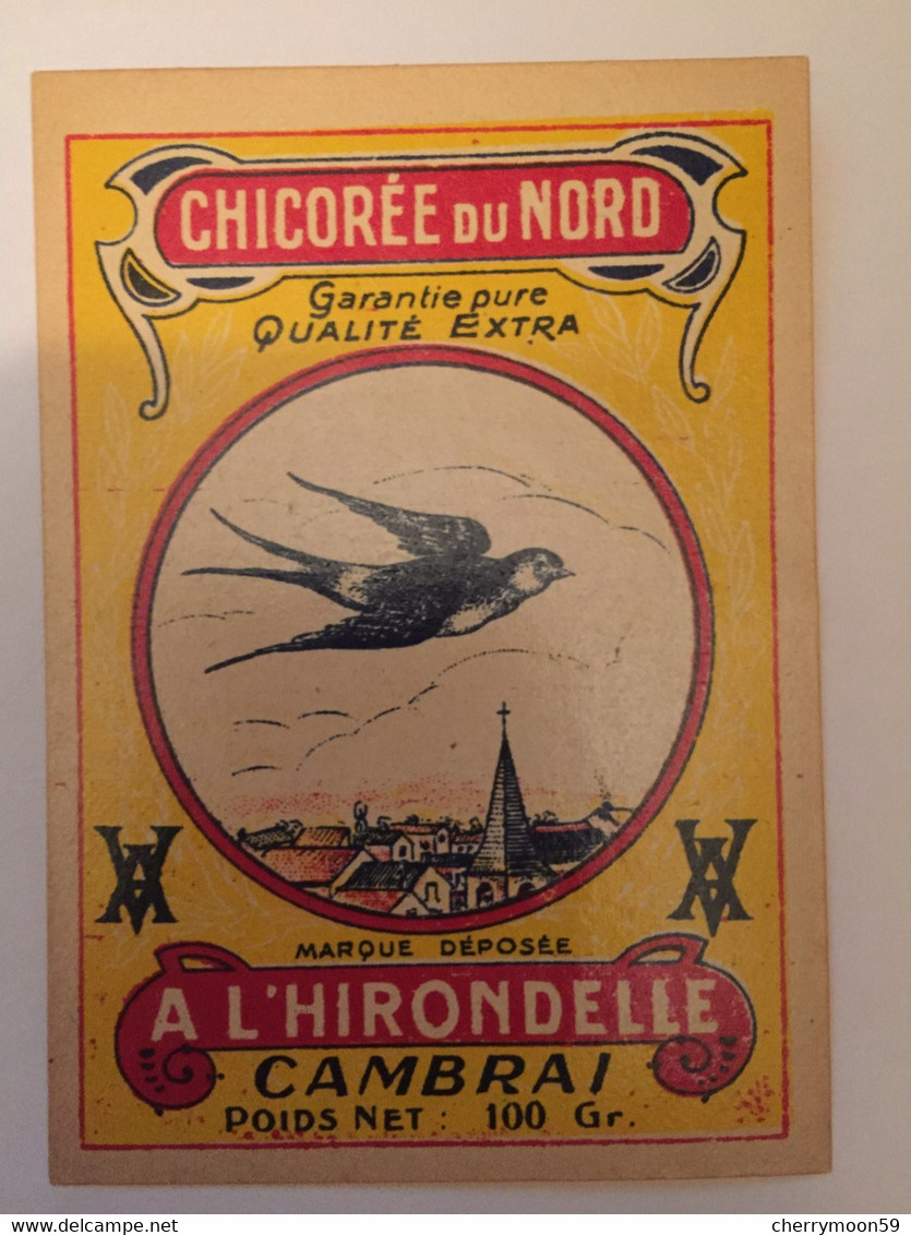 1 Etiquette Ancienne De CHICOREE DU NORD - A L'HIRONDELLE - CAMBRAI - Autres & Non Classés