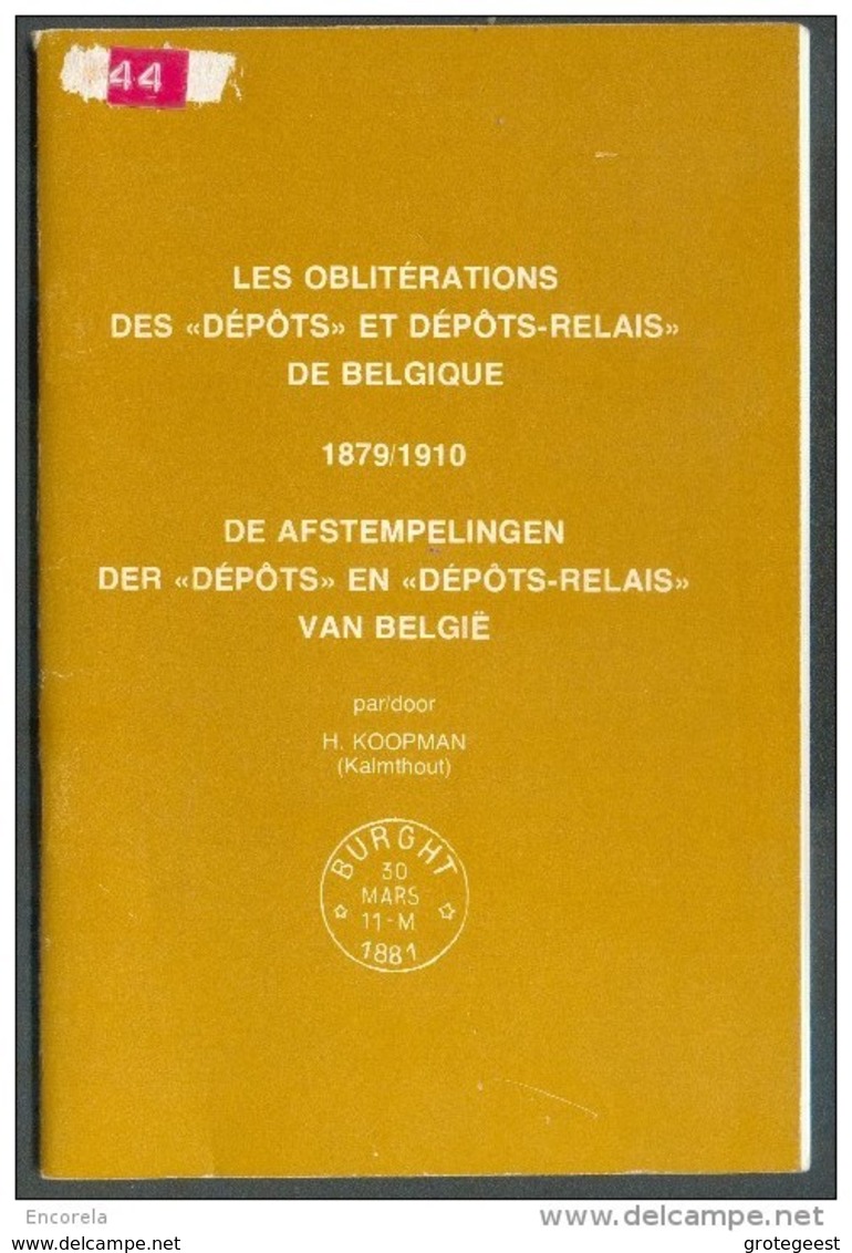 H. KOOPMAN, Les Oblitérations Dépôts Et Dépôts-relais De Belgique 18791910, Kalmhout, 1977, 27 Pp. - 9941 - Filatelia E Historia De Correos