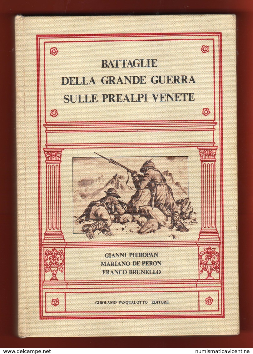 Libro Battaglie Grande Guerra Nelle  Prealpi Venete Di Pieropan De Peron E Brunello 1983 - War 1914-18