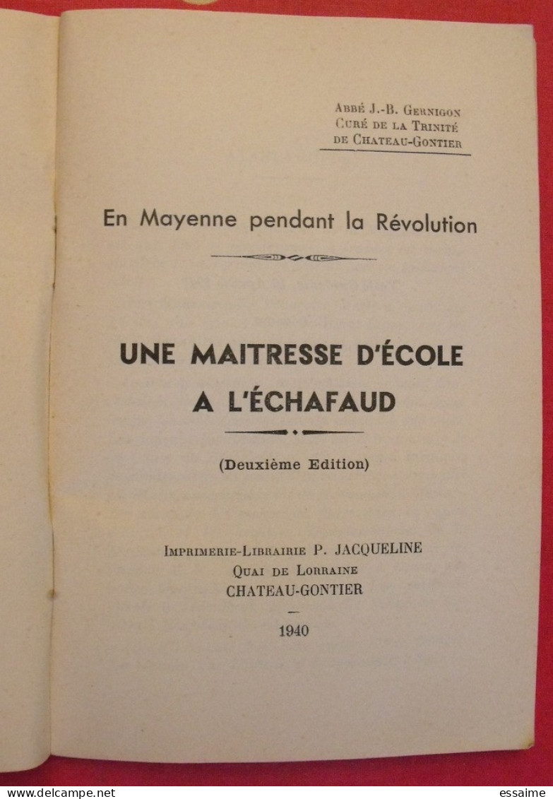 Une Maîtresse D'école à L'échafaud. En Mayenne Pendant La Révolution. Gernigon. Chateau-Gontier 1940 Laval - Pays De Loire