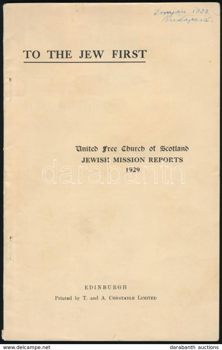 1929 To The Jew First, United Free Church Of Scotland Jewish Mission Reports, 40p - Autres & Non Classés