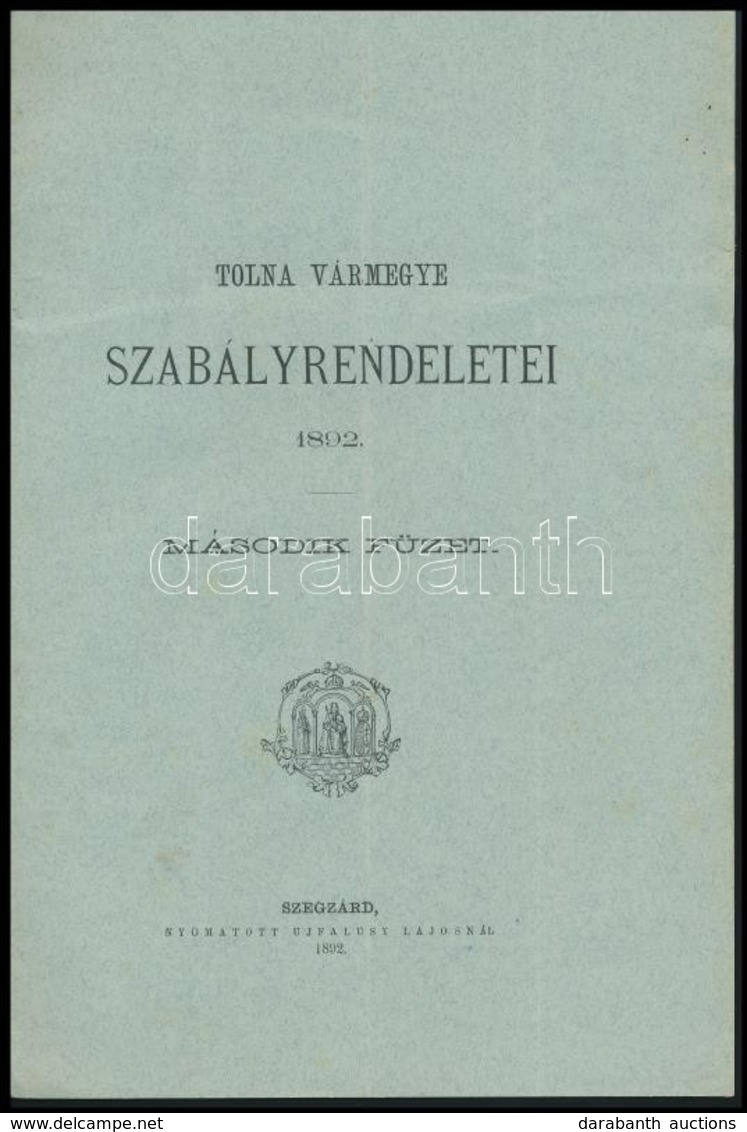 1892 Tolna Vármegye Szabályrendeletei. Második Füzet. 8p. - Non Classés