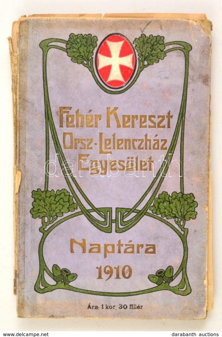 1910 A Fehér Kereszt Országos Lelenczház Egyesület Naptára, Díszes, Kopott Vászonkötésben, Gerince Hiányzik - Non Classés