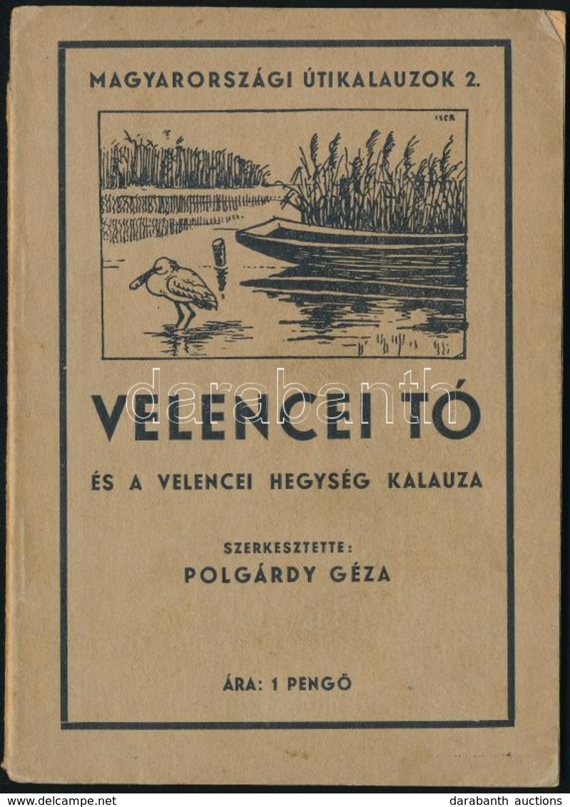 Velencei Tó és A Velencei Hegység Kalauza. Szerk.: Polgárdy Géza. Előszót írta: Dr. Zsembery Gyula. Iser József Rajzaiva - Sin Clasificación