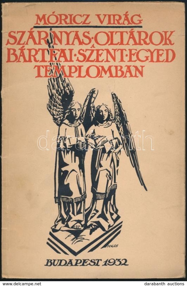 Móricz Virág: Szárnyasoltárok A Bártfai Szent Egyed Templomban. Bp., 1932. Kiadói Papírkötés, Kissé Kopottas állapotban. - Sin Clasificación