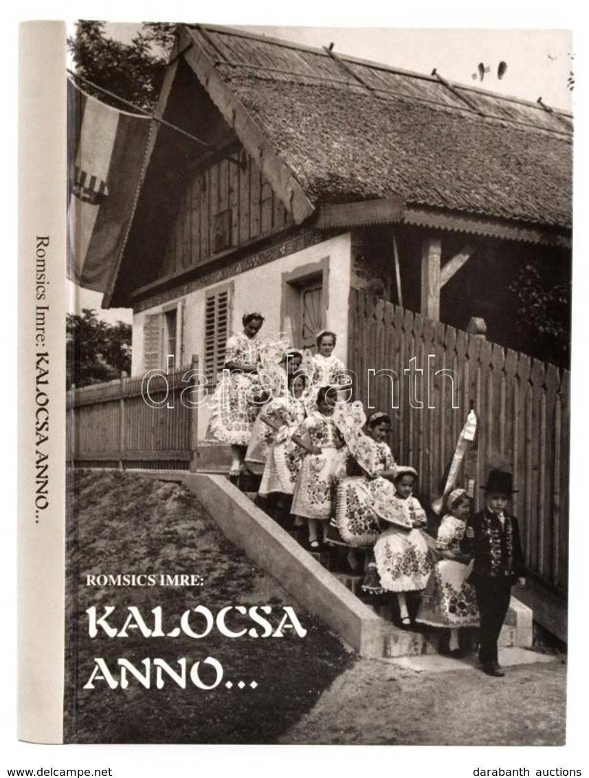 Romsics Imre: Kalocsa Anno... Kalocsai Fotográfiák. Kalocsa, 1999, Kalocsai Múzeumbarátok Köre. Kartonált Papírkötésben, - Unclassified