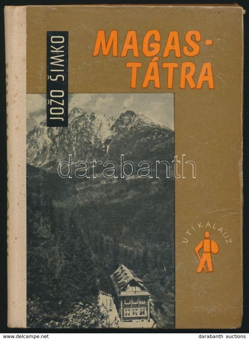 Jozo Simko: Magas Tátra. Bp., 1965., Sport. Második, Javított és Bővített Kiadás. Kiadói Félvászon-kötés, Térkép-mellékl - Non Classés