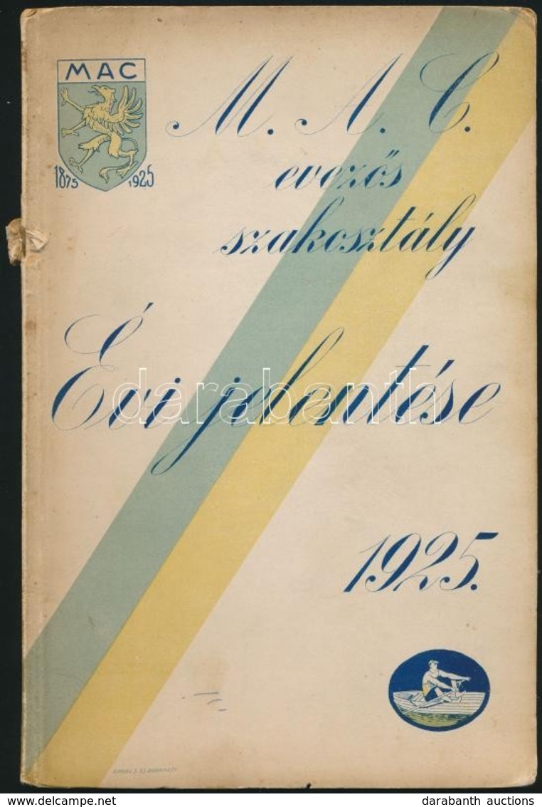 Magyar Athlétikai Club Evezős Szakosztályának Jelentése Az 1925. évről. Bp.,1926, Engel S. Zsigmond-ny., 49+7 P. Fekete- - Sin Clasificación