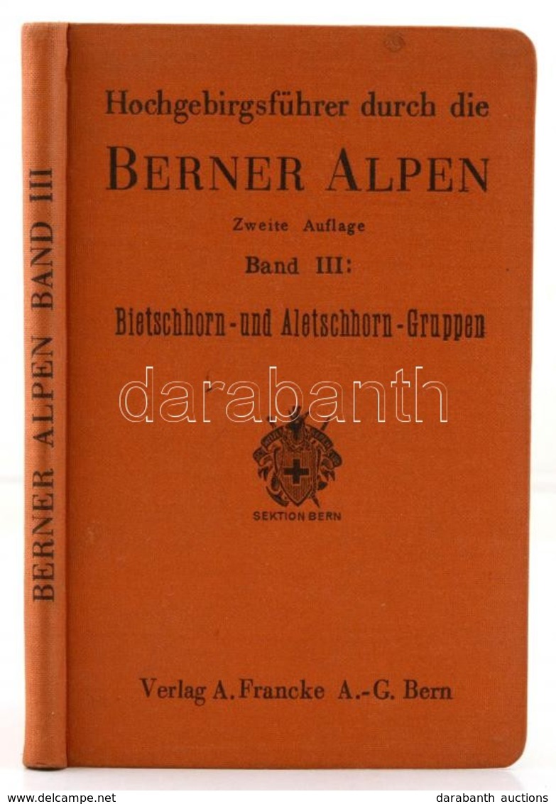 Hochgebirgsführer Durch Die Berner Alpen III.: Bietschhorn- Und Aletschhorngruppen. Bern, 1931, Verlag A. Francke AG. Át - Sin Clasificación