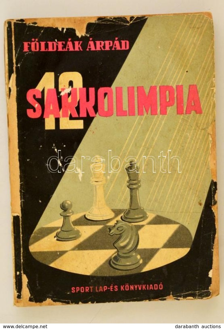 Földeák Árpád: 12 Sakkolimpia Bp., 1953. Sport. Megviselt Kiadói Papírkötésben, - Sin Clasificación