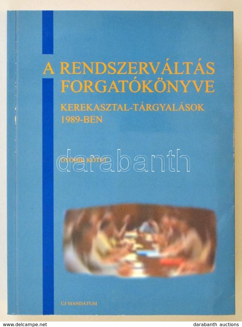 A Rendszerváltás Forgatókönyve. Kerekasztal-tárgyalások 1989-ben. Dokumentumok. 5. Kötet: Az 1989. Szeptember 18-i Megál - Sin Clasificación