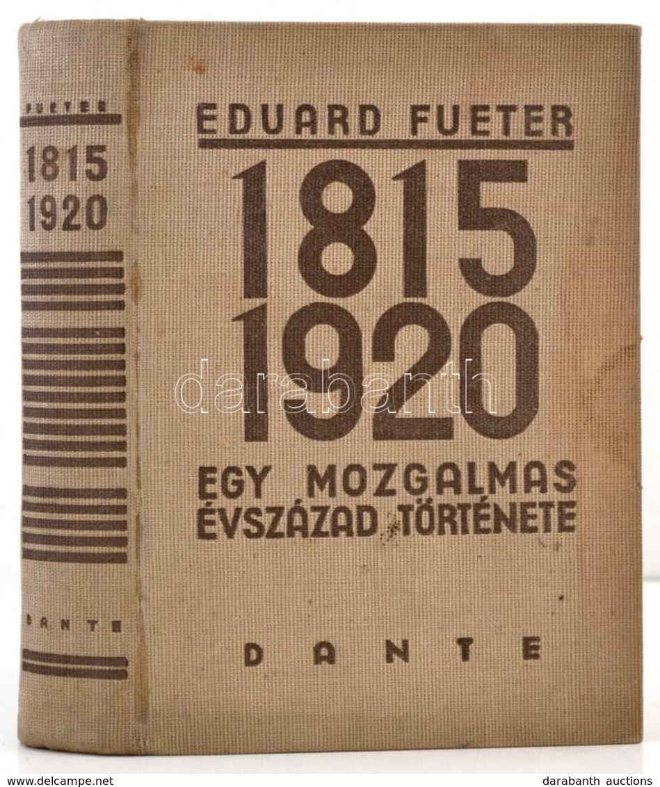 Eduard Fueter: 1815-1920. Egy Mozgalmas évszázad Története. Fordította: Havas József. A Fordítást átnézte, Bevezetéssel, - Sin Clasificación