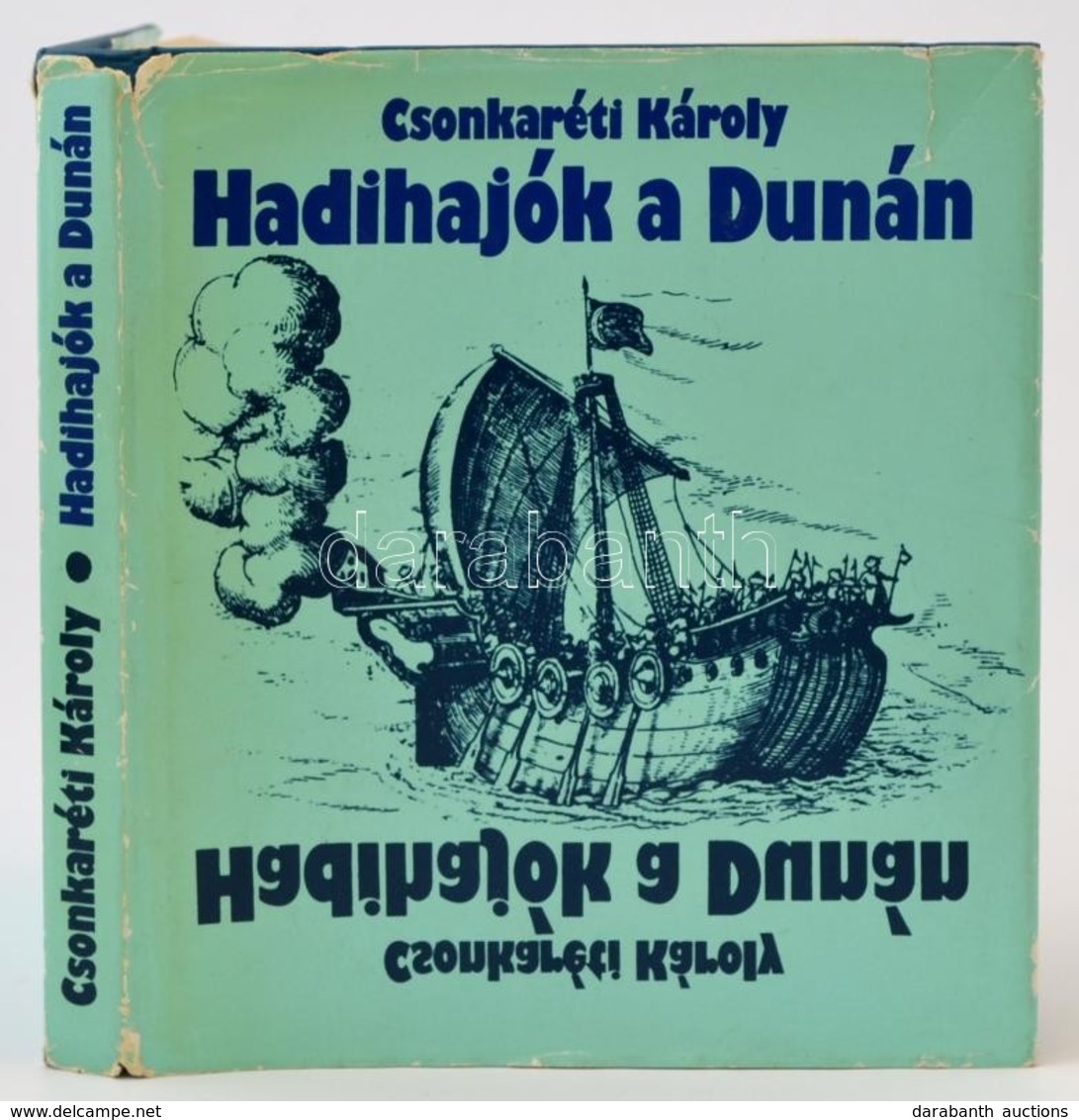 Csonkaréti Károly: Hadihajók A Dunán. Bp., 1980, Zrínyi. Kiadói Egészvászon-kötésben, Kiadói Papír Védőborítóban, Jó áll - Non Classés