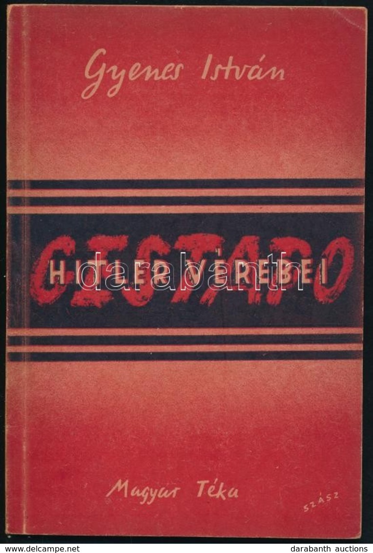 Gyenes István: Hitler Vérebei. Magyar Téka. A Borító Szász Pál Munkája. Bp., (1945),Forrás-nyomda, 80 P. Kiadói Papírköt - Sin Clasificación