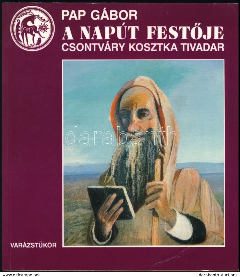 Pap Gábor: A Napút Festője. Csontváry Kosztka Tivadar. Debrecen, 1992, Pódium Műhely Egyesület. Első Kiadás. Kiadói Papí - Non Classés