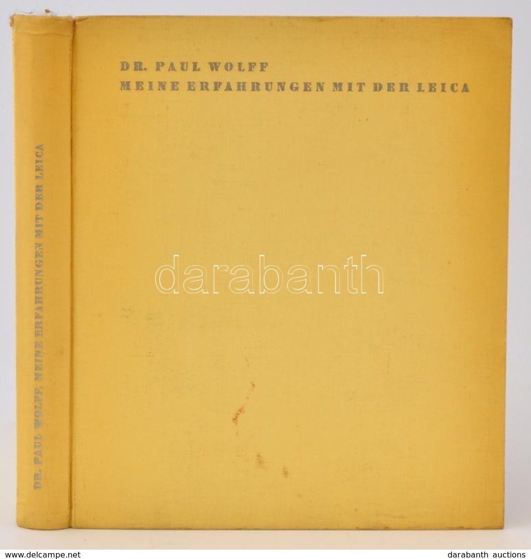 Wolff, Dr. Paul: Meine Erfahrungen Mit Der Leica. Frankfurt Am Main, Bechhold Verlags. Kiadói Egészvászon Kötés, Gerincn - Non Classés