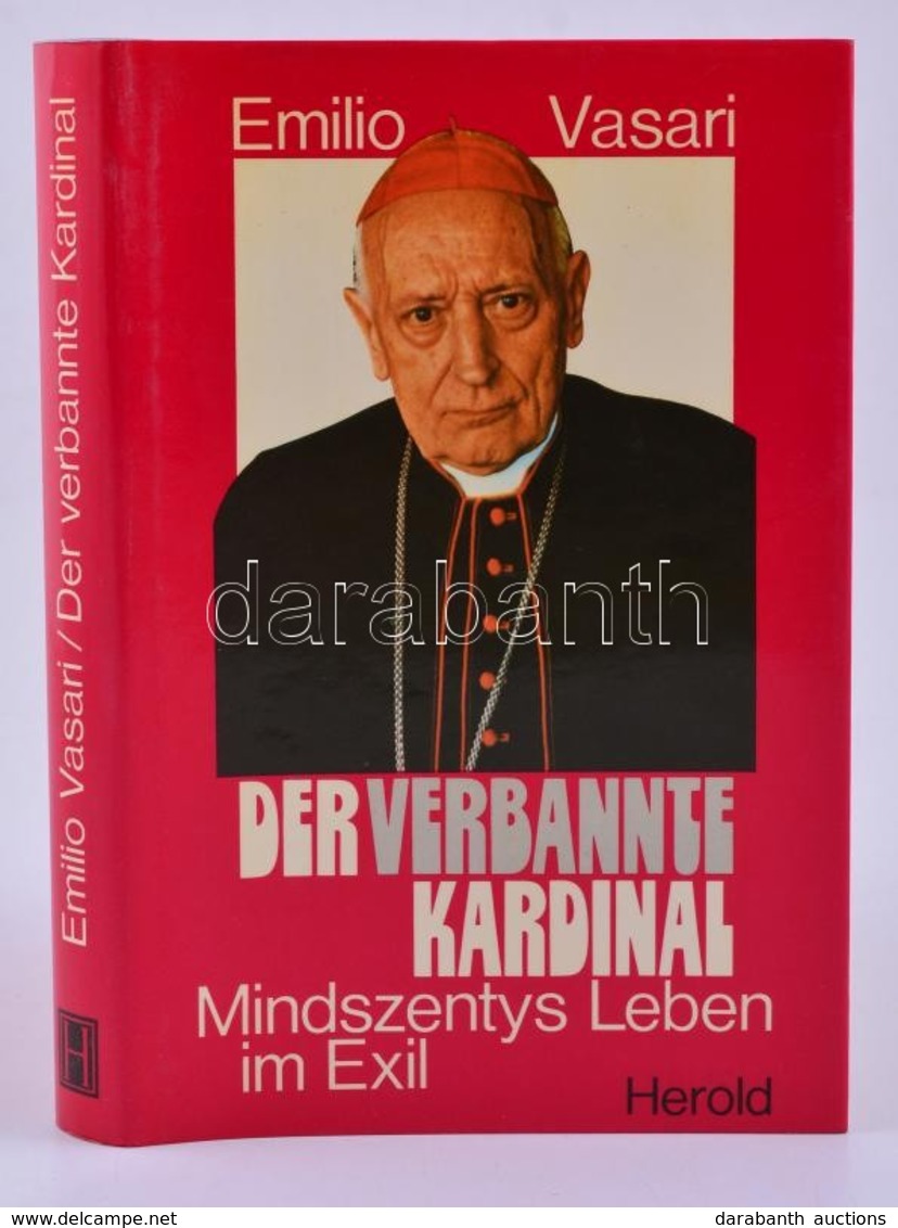 Vasari, Emilio: Der Verbannte Kardinal. Wien, München, 1977, Verlag Herold. Kiadói Egészvászon Kötés, Papír Védőborítóva - Zonder Classificatie