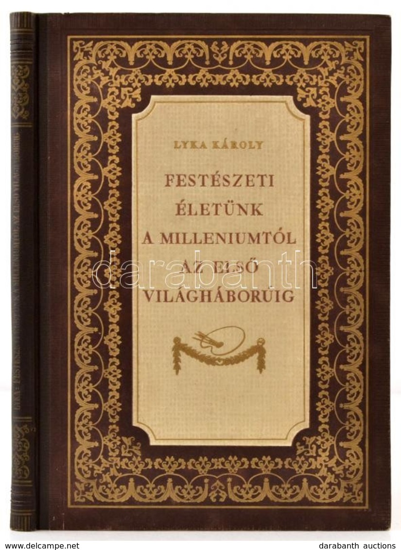 Lyka Károly: Festészetünk A Két Világháború Között. (1920-1940.) Visszaemlékezések. Bp.,1953, Képzőművészeti Alap. Első  - Sin Clasificación