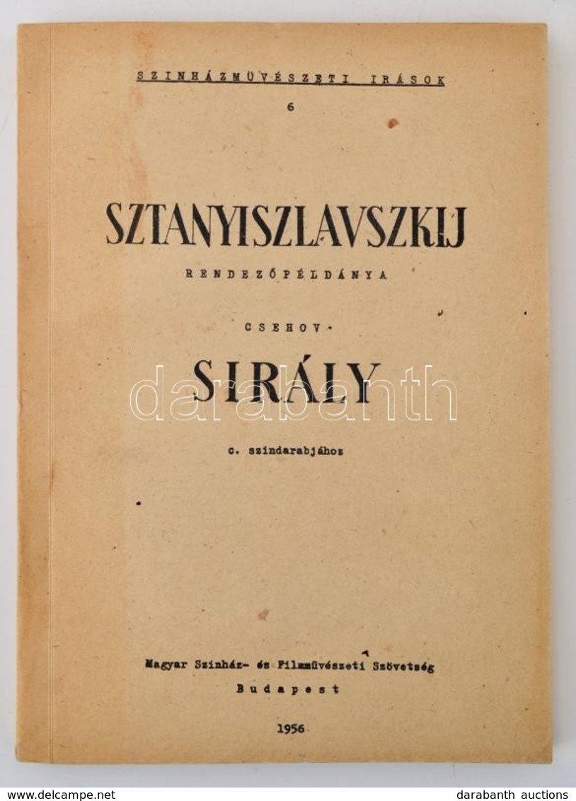 Sztanyiszlavszkij Rendezőpéldánya Csehov Sirály C. Színdarabjához. Bp., 1956. Magyar Színház és Filmművészeti Szövetség. - Non Classés