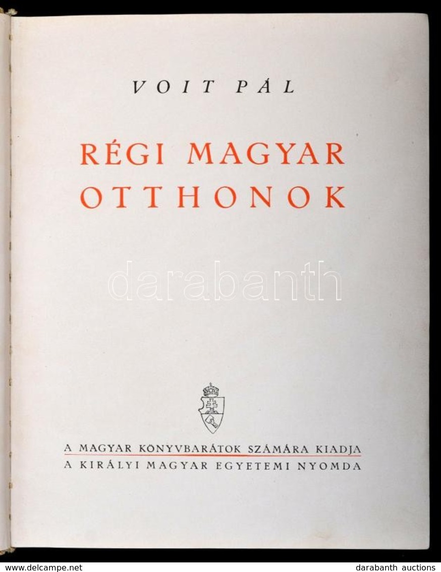 Voit Pál: Régi Magyar Otthonok. Budapest, 1943, Királyi Magyar Egyetemi Nyomda, 319 P. Gazdag Fekete-fehér Képanyaggal.  - Sin Clasificación