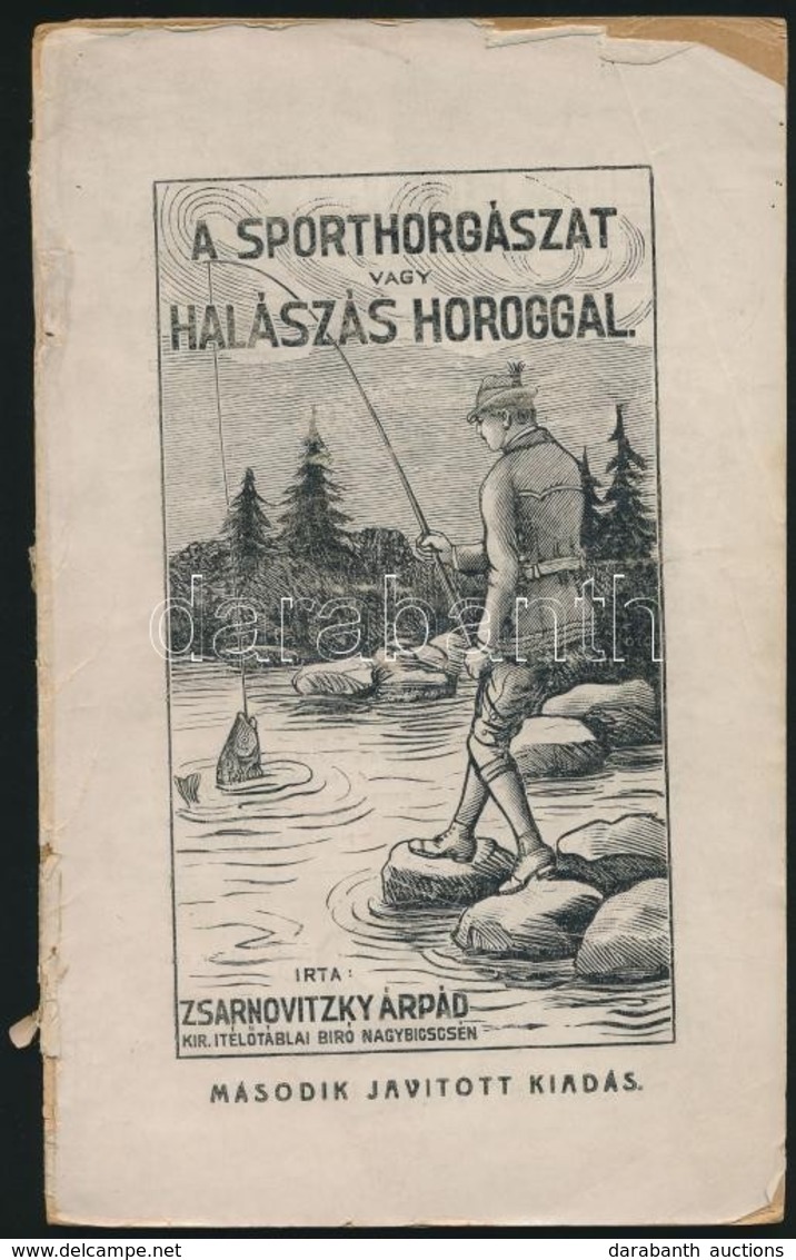 Zsarnovitzky Árpád: A Sporthorgászat Vagy Halászás Horoggal. Bp.,1918, Hedvig Sándor, 108 P. Második, Javított Kiadás. K - Non Classés