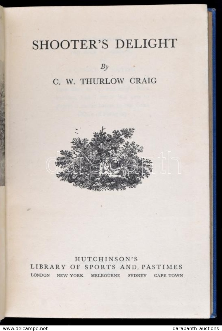 C. W. Thurlow Craig: Shooter's Delight. London, 1952, Hutchinson's. Első Kiadás. Angol Nyelven. Kiadói Egészvászon-kötés - Non Classés