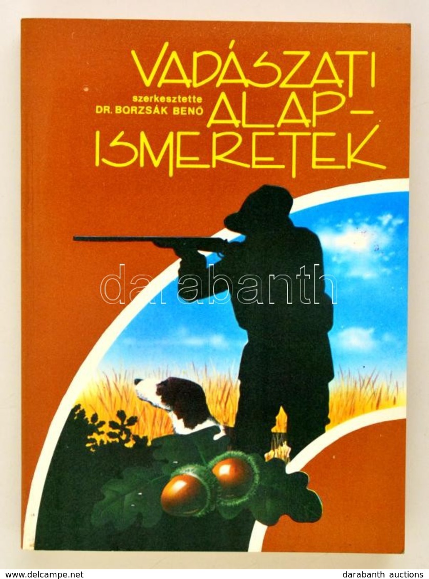 Borzsák Benő: Vadászati Alapismeretek. Bp., 1988, Mezőgazdasági Kiadó. Papírkötésben, Jó állapotban. - Sin Clasificación