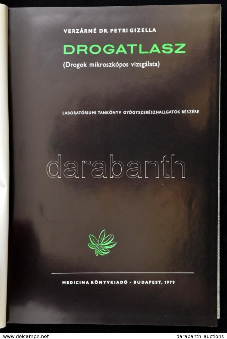 Venzárné Dr. Petri Gizella: Drogatlasz. (Drogok Mikroszkópos Vizsgálata.) Bp.,1979, Medicina. Kiadói Egészvászon-kötés. - Sin Clasificación