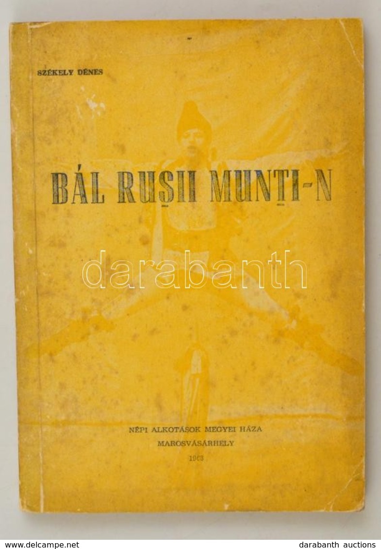 Székely Dénes: Bál Ruşii Munţi-n. Táncjáték Egy Képben. Marosvásárhely, 1968, Népi Alkotások Megyei Háza. Foltos Papírkö - Sin Clasificación