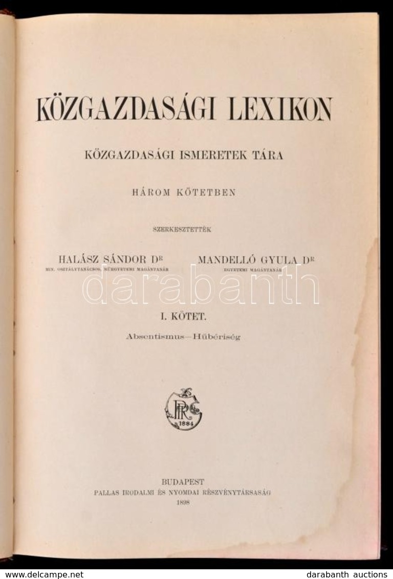 Közgazdasági Lexikon I. Kötet. Szerk.: Dr. Halász Sándor, Dr. Mandelló Gyula. Budapest, 1898, Pallas Irodalmi és Nyomdai - Sin Clasificación